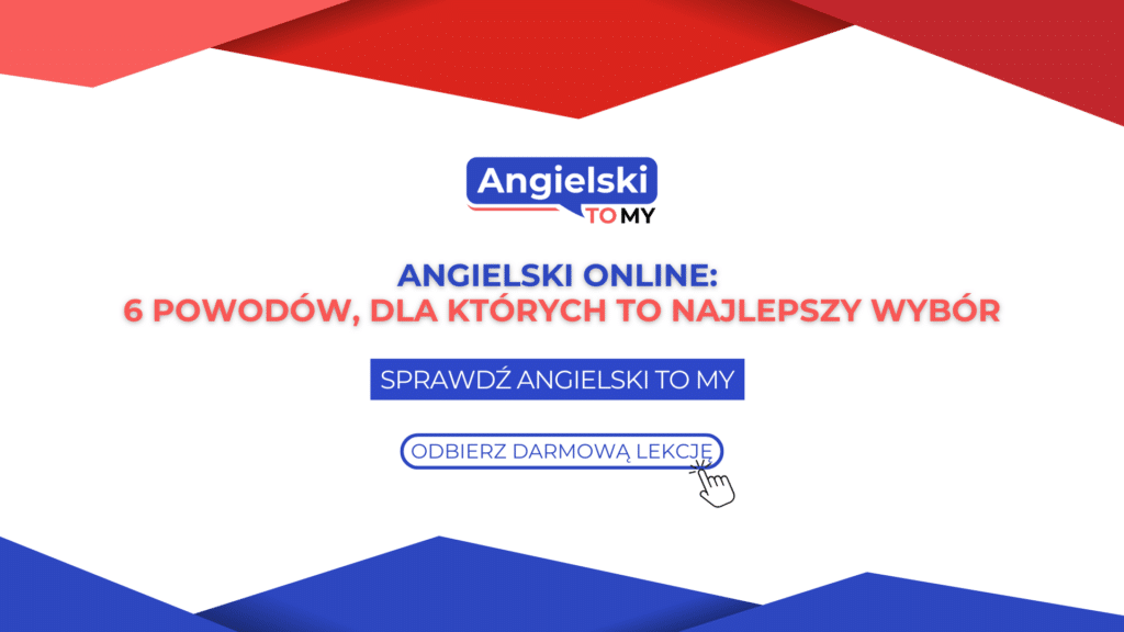 Angielski online: 6 powodów, dla których to najlepszy wybór
