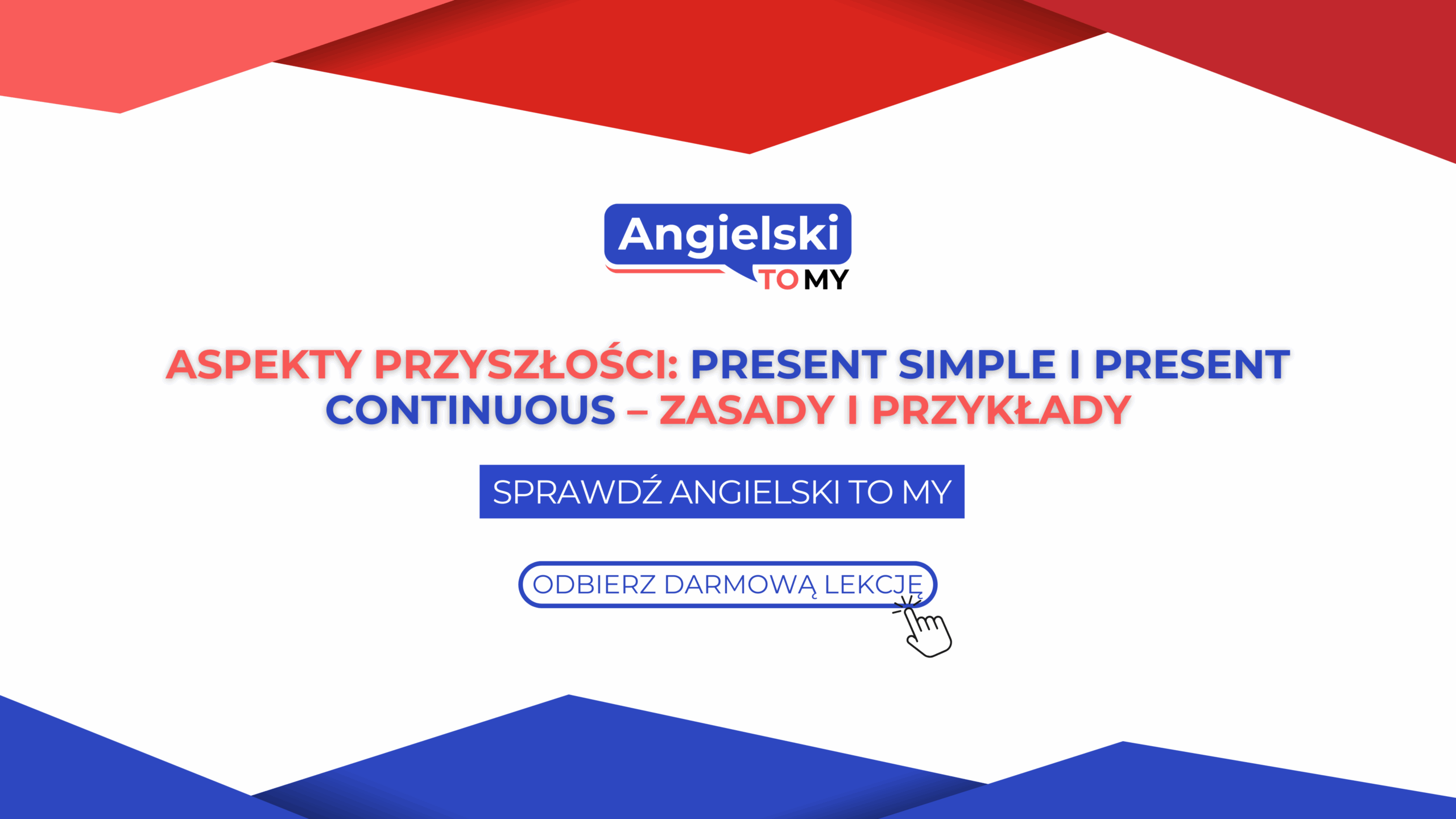 Present Simple i Present Continuous w przyszłości – różnice, zasady i przykłady