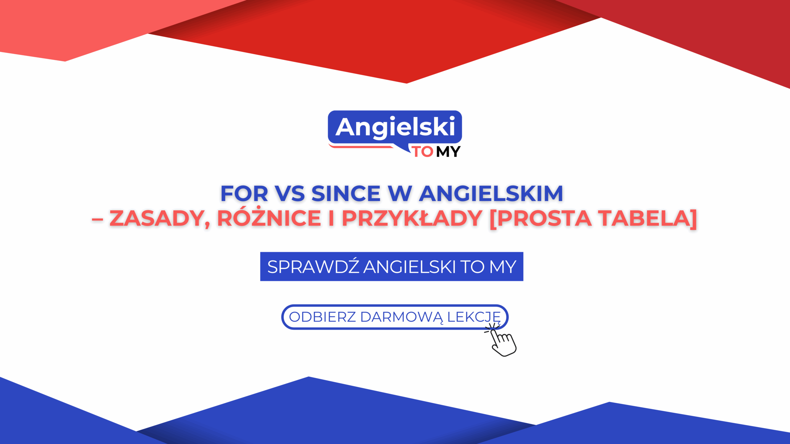 For vs Since w angielskim – zasady, różnice i przykłady [Prosta tabela]